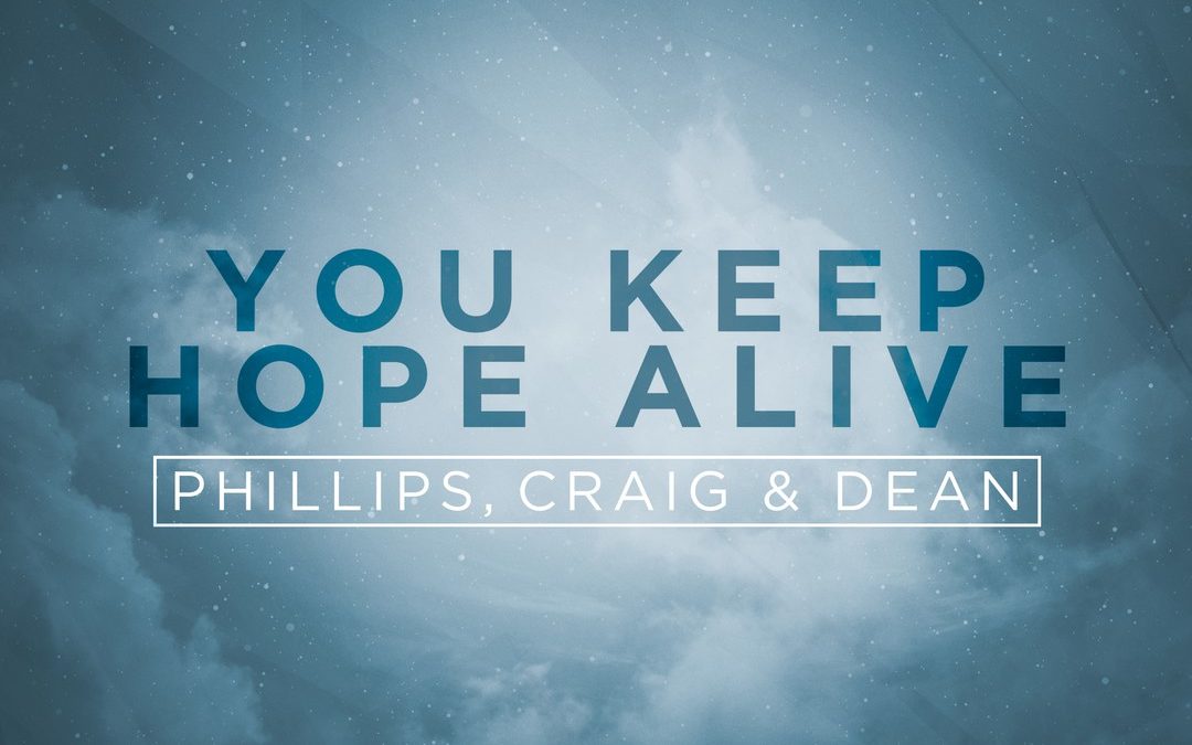 YOU KEEP HOPE ALIVE