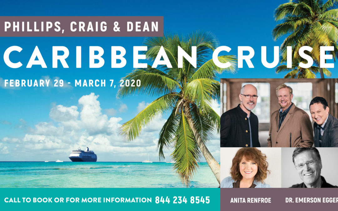 Phillips, Craig and Dean 2020 Caribbean Cruise Announced!