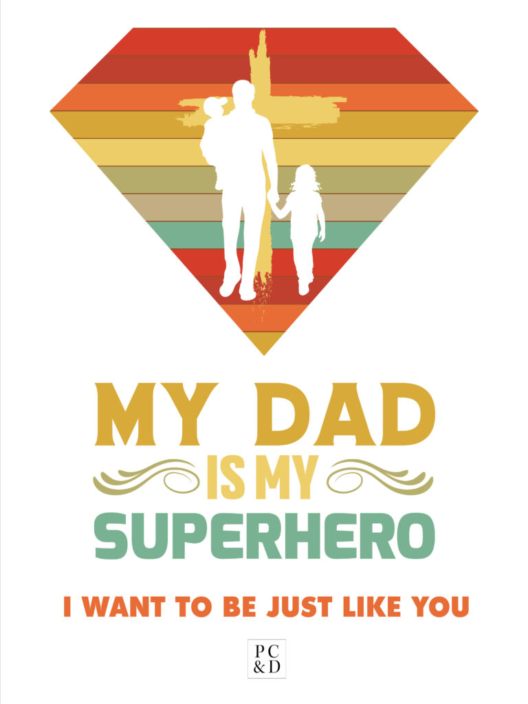 my dad is my superhero I want to be just like you phillips craig and dean