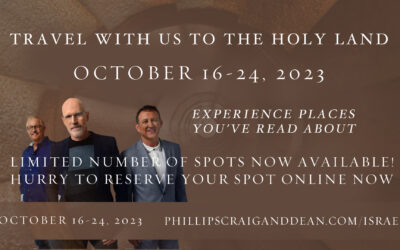 LIMITED NUMBER OF SPOTS ARE NOW AVAILABLE! Join Phillips, Craig & Dean in Israel October 2023