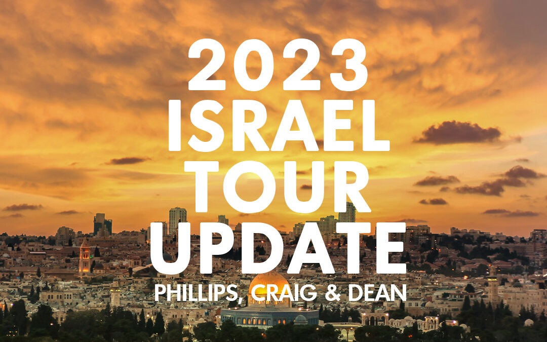 Phillips, Craig & Dean 2023 Israel Tour Postponed